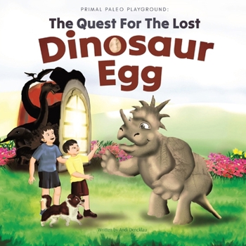 Paperback Primal Paleo Playground: The Quest for the Lost Dinosaur Egg Book