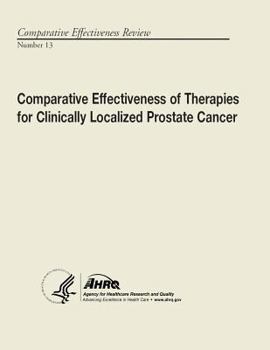 Comparative Effectiveness of Therapies for Clinically Localized Prostate Cancer: Comparative Effectiveness Review Number 13