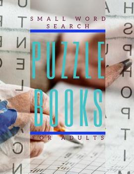 Paperback Small Word Search Puzzle Books For Adults: Word Search Books for Adults & Seniors, Easy-to-see and Relax your mind (Easy To See for Adults & Seniors) Book