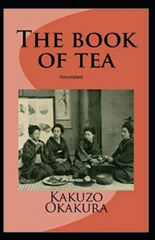 Paperback The Book of Tea annotated Book