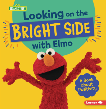 Paperback Looking on the Bright Side with Elmo: A Book about Positivity Book