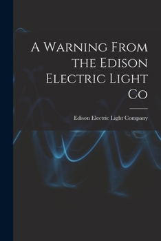 Paperback A Warning From the Edison Electric Light Co [microform] Book