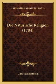 Paperback Die Naturliche Religion (1784) [German] Book