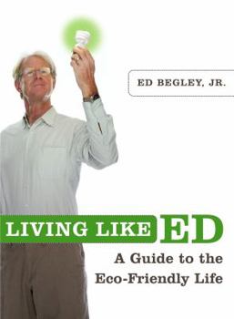 Paperback Living Like Ed: A Guide to the Eco-Friendly Life Book