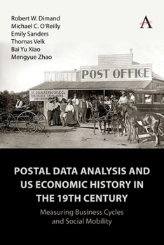 Paperback Postal Data Analysis and Us Economic History in the 19th Century: Measuring Business Cycles and Social Mobility Book