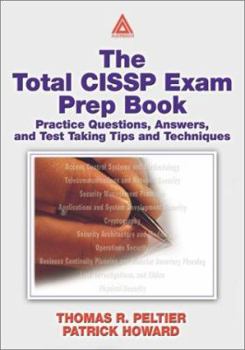 Paperback The Total Cissp Exam Prep Book: Practice Questions, Answers, and Test Taking Tips and Techniques Book