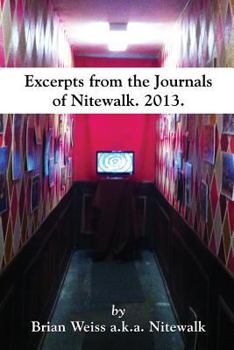 Paperback Excerpts From The Journals Of Nitewalk. 2013. Book