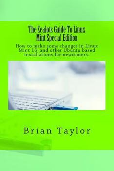 Paperback The Zealots Guide To Linux Mint Special Edition Book