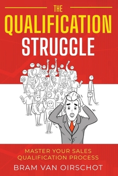 Paperback The Qualification Struggle: Master your sales qualification process Book