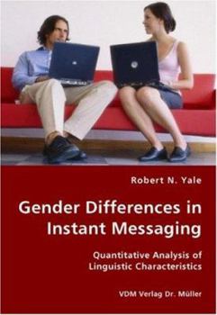 Paperback Gender Differences in Instant Messaging - Quantitative Analysis of Linguistic Characteristics Book