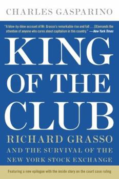 Paperback King of the Club: Richard Grasso and the Survival of the New York Stock Exchange Book