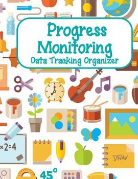 Paperback Progress Monitoring Data Tracking Organizer: Response to Intervention RTI Documentation Forms for Individual Students and Class List Organizer 8.5" x Book