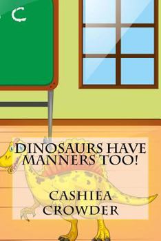 Paperback Dinosaurs Have Manners Too! Book