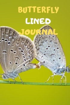 Butterfly Lined Journal : Cool Colourful Lined Journal, 120 Pages, 6 X 9, Blank Butterfly Journal to Write In