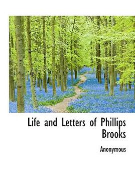 Hardcover Life and Letters of Phillips Brooks Book