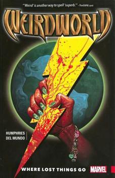 Paperback Weirdworld, Volume 1: Where Lost Things Go Book