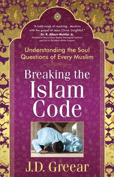 Paperback Breaking the Islam Code: Understanding the Soul Questions of Every Muslim Book