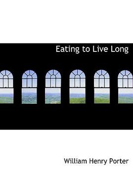 Paperback Eating to Live Long [Large Print] Book