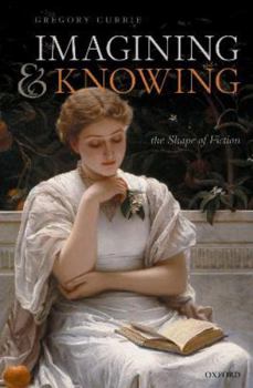 Paperback Imagining and Knowing: The Shape of Fiction Book
