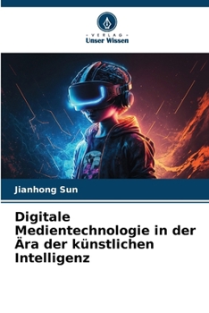 Paperback Digitale Medientechnologie in der Ära der künstlichen Intelligenz [German] Book
