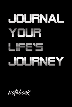 Your Life's Journey Notebook/Journal for Women/Men/Boss/Coworkers/Colleagues/Students/Friends
