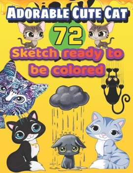 Paperback Adorable Cute Cat: 72 SKETCH READY TO BE COLORED: Coloring Book with Fun, Easy, and Relaxing Coloring Pages for Cats Lovers Book