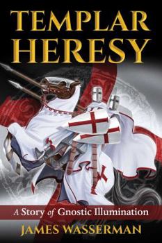 Paperback Templar Heresy: A Story of Gnostic Illumination Book