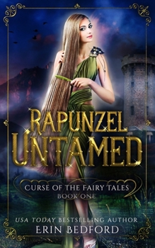 Rapunzel Untamed - Book #1 of the Curse of the Fairy Tales