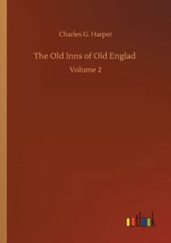 Paperback The Old Inns of Old Englad: Volume 2 Book