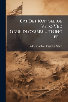 Paperback Om Det Kongelige Veto Ved Grundlovsbeslutninger ... [Norwegian] Book