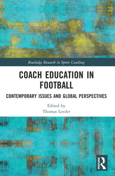 Paperback Coach Education in Football: Contemporary Issues and Global Perspectives Book