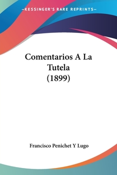 Paperback Comentarios A La Tutela (1899) [Spanish] Book