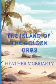 Paperback The Island of the Golden Orbs Book