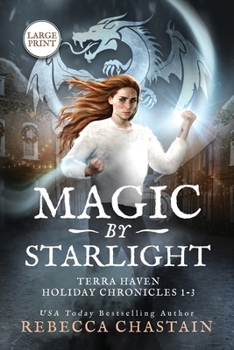 Magic by Starlight: Terra Haven Holiday Chronicles, Books 1-3 (Gargoyle Guardian Chronicles)