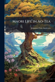 Maori Life in Ao-Tea