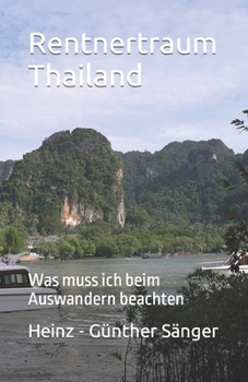 Paperback Rentnertraum Thailand: Was muss ich beim Auswandern beachten [German] Book