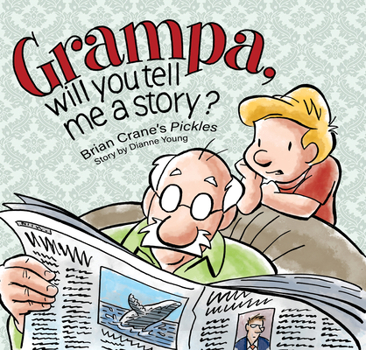 Hardcover Grampa, Will You Tell Me a Story?: A 'Pickles' Children's Book