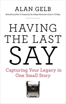 Paperback Having the Last Say: Having the Last Say: Capturing Your Legacy in One Small Story Book