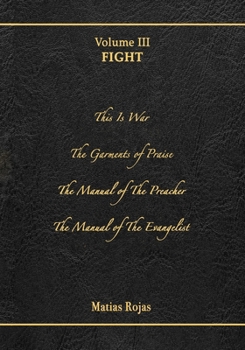 The Writings of Matias Rojas, Volume Three: Fight
