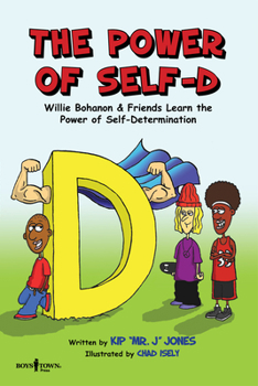 Paperback The Power of Self-D: Willie Bohanon & Friends Learn the Power of Self-Determination Volume 1 Book