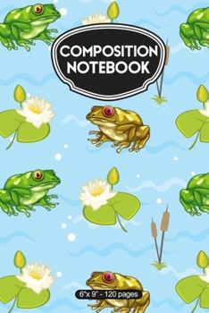 Paperback Composition Notebook: Cute Frogs Pattern 6" X 9" - 120 Page College Ruled Book