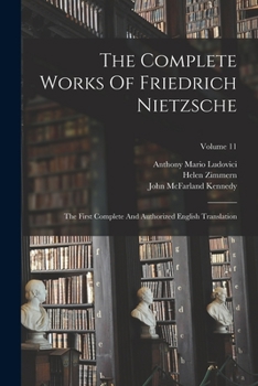 Paperback The Complete Works Of Friedrich Nietzsche: The First Complete And Authorized English Translation; Volume 11 Book