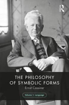 Hardcover The Philosophy of Symbolic Forms, Volume 1: Language Book