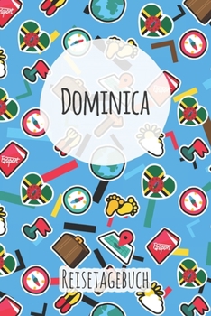 Dominica Reisetagebuch: A5 Reise Journal I Notizbuch I Urlaubs Planer I Road trip Planer I Travel notebook I 6X9 Pocket journal I Geschenk für Backpacker (German Edition)