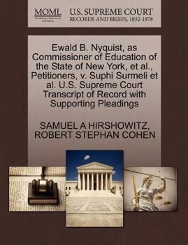 Paperback Ewald B. Nyquist, as Commissioner of Education of the State of New York, Et Al., Petitioners, V. Suphi Surmeli Et Al. U.S. Supreme Court Transcript of Book