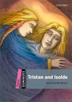 Paperback Tristan and Isolde: Starter Level: 250-Word Vocabularytristan and Isolde Book