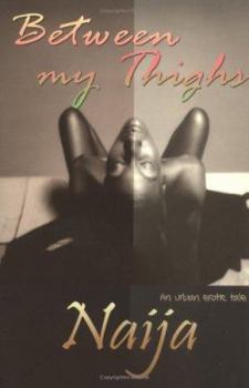 Paperback Between My Thighs: An Urban Erotic Tale Book
