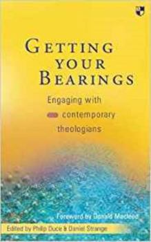 Paperback Getting Your Bearings: Engaging with Contemporary Theologians Book