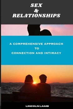 Paperback Sex & Relationships: A Comprehensive Approach to Connection and Intimacy Book