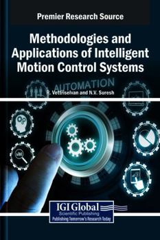 Paperback Methodologies and Applications of Intelligent Motion Control Systems Book
